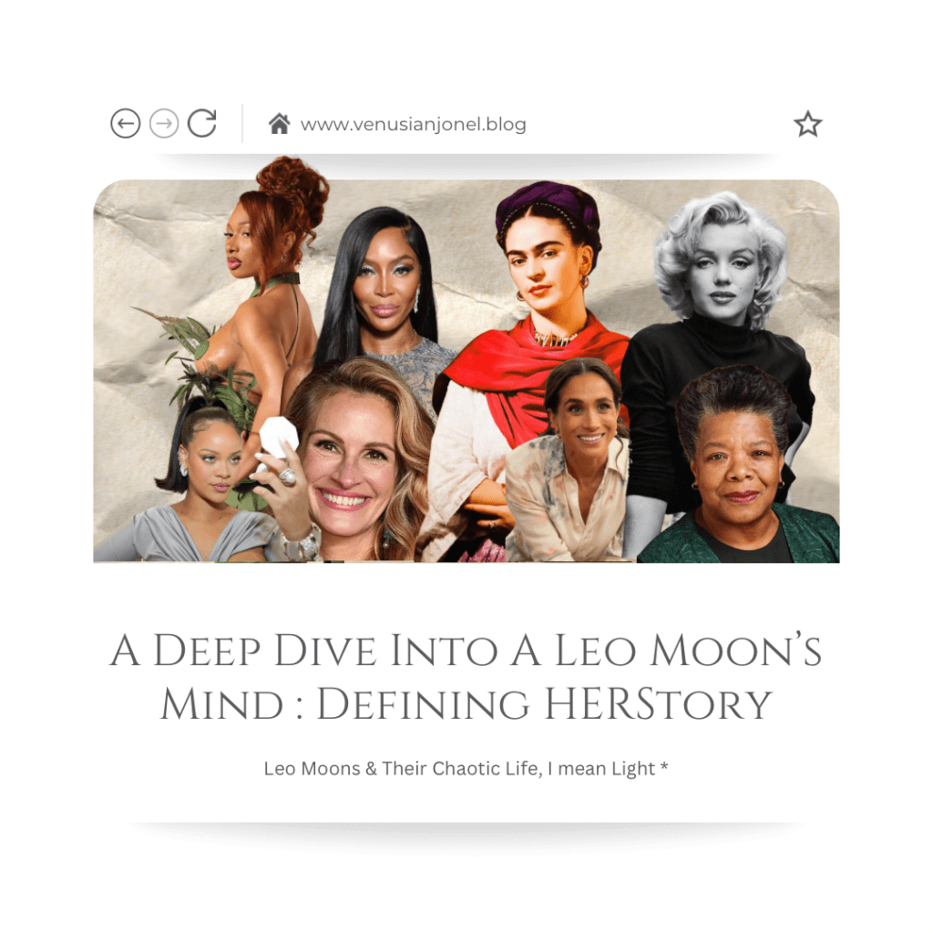 A Deep Dive Into A Leo Moonβs Mind : Defining HERStory